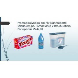 PROMOÇÃO SABÃO EM PÓ TIXAN +PORTA SABÃO EM PÓ SANREMO +AMACIANTE 2 LITROS Q-OTIMO